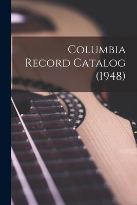 Columbia Record Catalog (1948) by Anonymous