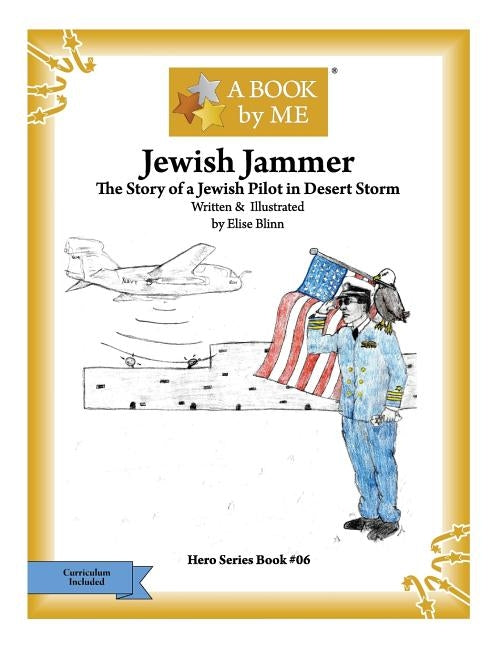 Jewish Jammer: The Story of a Jewish Pilot in Desert Storm by Blinn, Elise