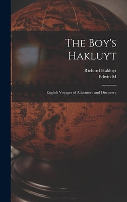 The Boy's Hakluyt: English Voyages of Adventure and Discovery by Hakluyt, Richard