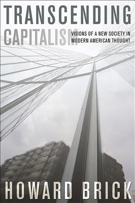 Transcending Capitalism by Brick, Howard