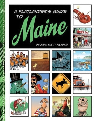 Flatlander's Guide to Maine by Ricketts, Mark