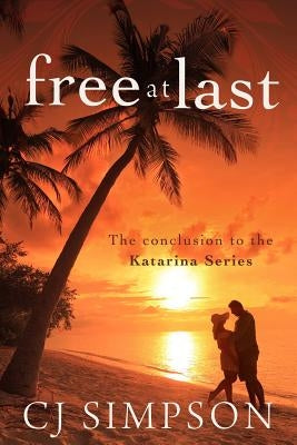 Free At Last: The Conclusion to the Katarina Series by Editing Services, Writing Wildly