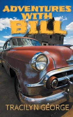 Adventures With Bill by George, Tracilyn