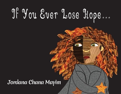 If You Ever Lose Hope... by Mayim, Jordana Chana
