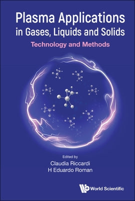 Plasma Applications in Gases, Liquids and Solids: Technology and Methods by Riccardi, Claudia