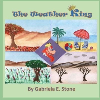 The Weather King: By Gabriela E. Stone by E. Stone, Gabriela