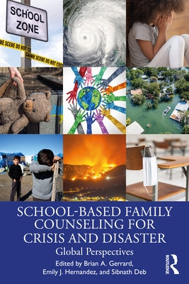 School-Based Family Counseling for Crisis and Disaster: Global Perspectives by Gerrard, Brian A.