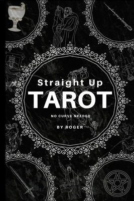 Straight Up Tarot: No Curves Needed by de Marco, Kelsie