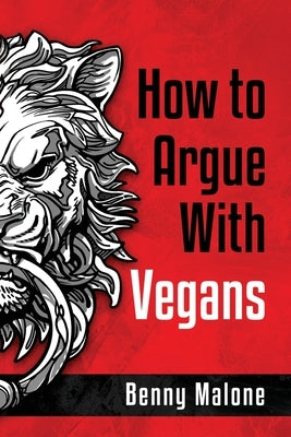 How To Argue With Vegans by Watts, Richard