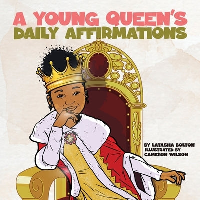 A Young Queen's Daily Affirmations by Bolton, Latasha