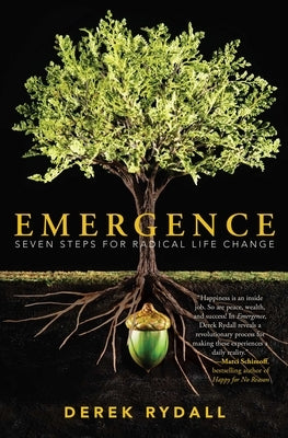 Emergence: Seven Steps for Radical Life Change by Rydall, Derek