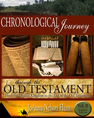 Chronological Journey Through the Old Testament, Student Edition, Volume 2: From the Divided Kingdom to the End of the Old Testament by Rich, Carmen Hunt