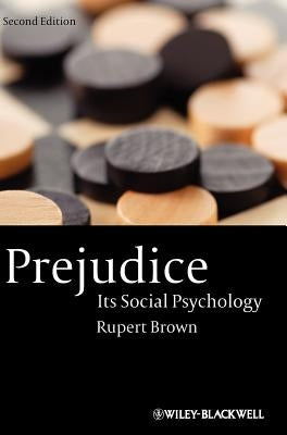 Prejudice: Its Social Psychology by Brown, Rupert