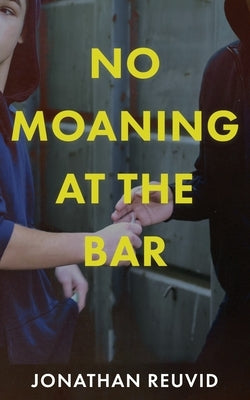 No Moaning at the Bar by Reuvid, Jonathan