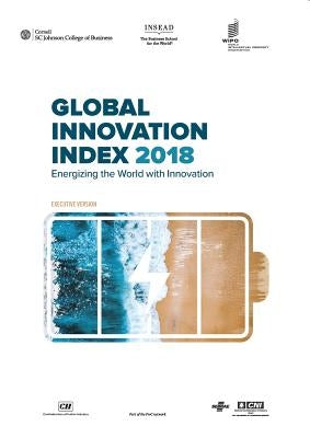 The Global Innovation Index 2018: Energizing the World with Innovation by Cornell University