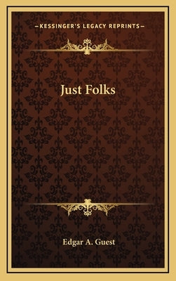 Just Folks by Guest, Edgar A.