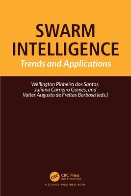 Swarm Intelligence: Trends and Applications by Pinheiro Dos Santos, Wellington