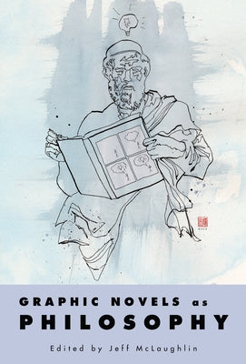 Graphic Novels as Philosophy by McLaughlin, Jeff