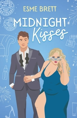 Midnight Kisses: A Spicy Fat Cinderella Retelling by Brett, Esme