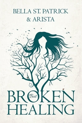BROKEN but HEALING by St Patrick, Bella