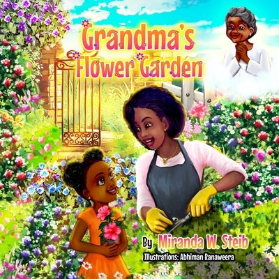 Grandma's Flower Garden: A Book to Help Children Understand Death and Memorialize Loved Ones by Ranaweera, Abhiman
