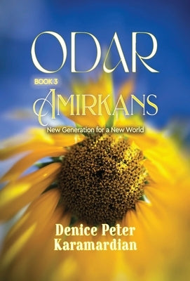 Odar: Amirkans, New Generation for a New World by Peter Karamardian, Denice