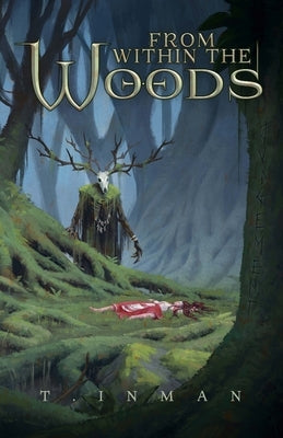 From Within the Woods by Inman, T.