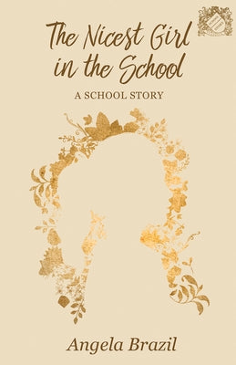 The Nicest Girl in the School: A School Story by Brazil, Angela