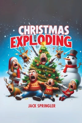 Christmas Exploding by Springler, Jack