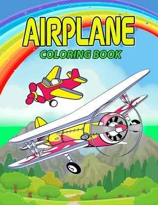 Airplane Coloring Book: Perfect Airplane Coloring Book for Kids, Boys and Girls. Great Airplane Gifts for Children and Toddlers who Love to Play with by Frei, Lena