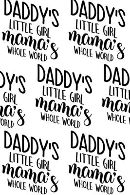 Daddy's Little Girl, Mama's Whole World Composition Notebook - Small Ruled Notebook - 6x9 Lined Notebook (Softcover Journal / Notebook / Diary) by Blake, Sheba