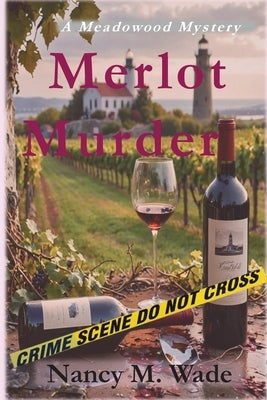 Merlot Murder: A Meadowood Mystery by Wade, Nancy M.