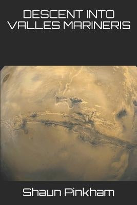 Descent Into Valles Marineris by Pinkham, Shaun