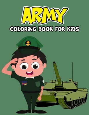 Army Coloring Book for Kids: Soldiers Officer Tank War Planes Coloring Activity Book for Beginner, Toddler, Preschooler & Kids Ages 4-8 by Studio, Pixelart