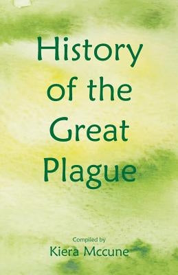 History of the Great Plague by McCune, Kiera