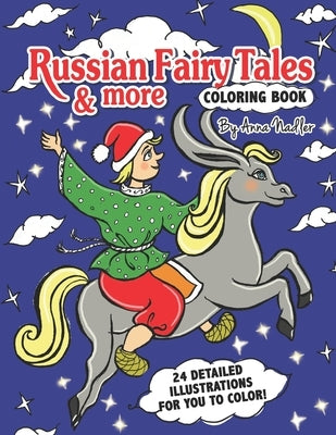 Russian Fairy Tales & more Coloring Book: 24 detailed illustrations for you to color! by Nadler, Anna