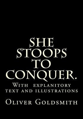 She Stoops to Conquer. by Goldsmith, Oliver