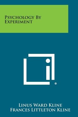 Psychology by Experiment by Kline, Linus Ward
