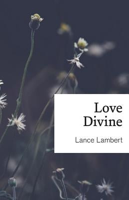 Love Divine by Lambert, Lance