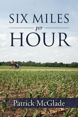Six Miles Per Hour by McGlade, Patrick