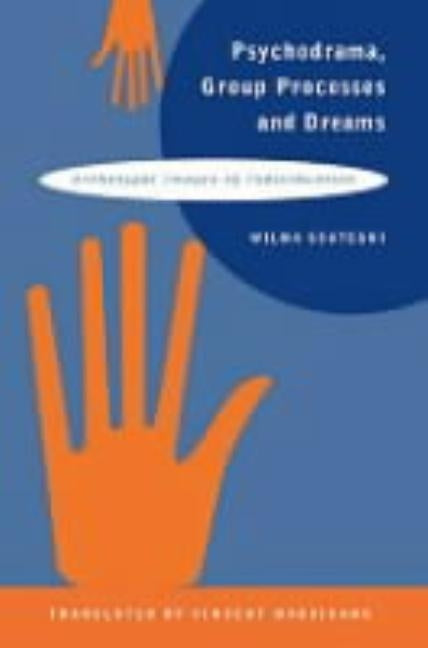 Psychodrama, Group Processes and Dreams: Archetypal Images of Individuation by Scategni, Wilma