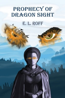 Prophecy of Dragon Sight by Roff, E. L.