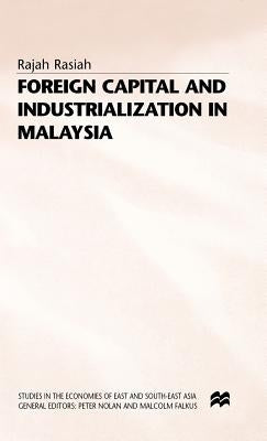 Foreign Capital and Industrialization in Malaysia by Rasiah, R.