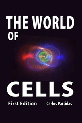 The World of Cells by Partidas, Carlos L.