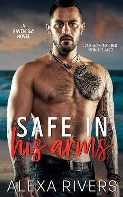 Safe In His Arms by Rivers, Alexa