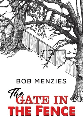 The Gate in the Fence by Menzies, Bob