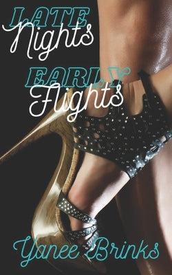 Late Nights Early Flights by Brinks, Yanee