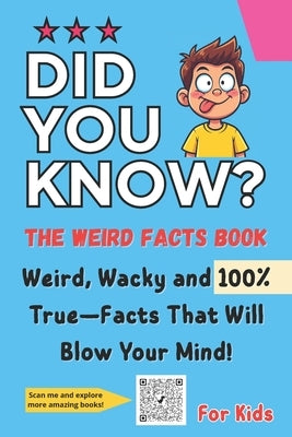 Did You Know?: The Weird Facts Book for Kids Ages 8-12 Amazing Trivia and Strange-but-True Secrets About Animals, Space, History & More Educational gi by Publishers, Dreamworld