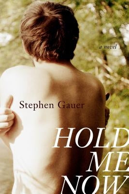 Hold Me Now by Gauer, Stephen