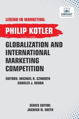 Globalization And International Marketing Competition by Kotler, Philip